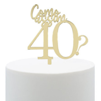 topper acrilico ouro espelhado como assim 40?