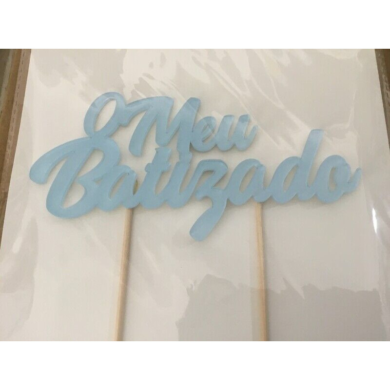 Topo de bolo acrilico o meu batizado - azul