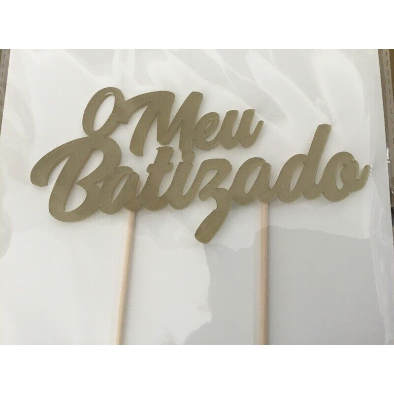 Topo de bolo acrilico o meu batizado - ouro